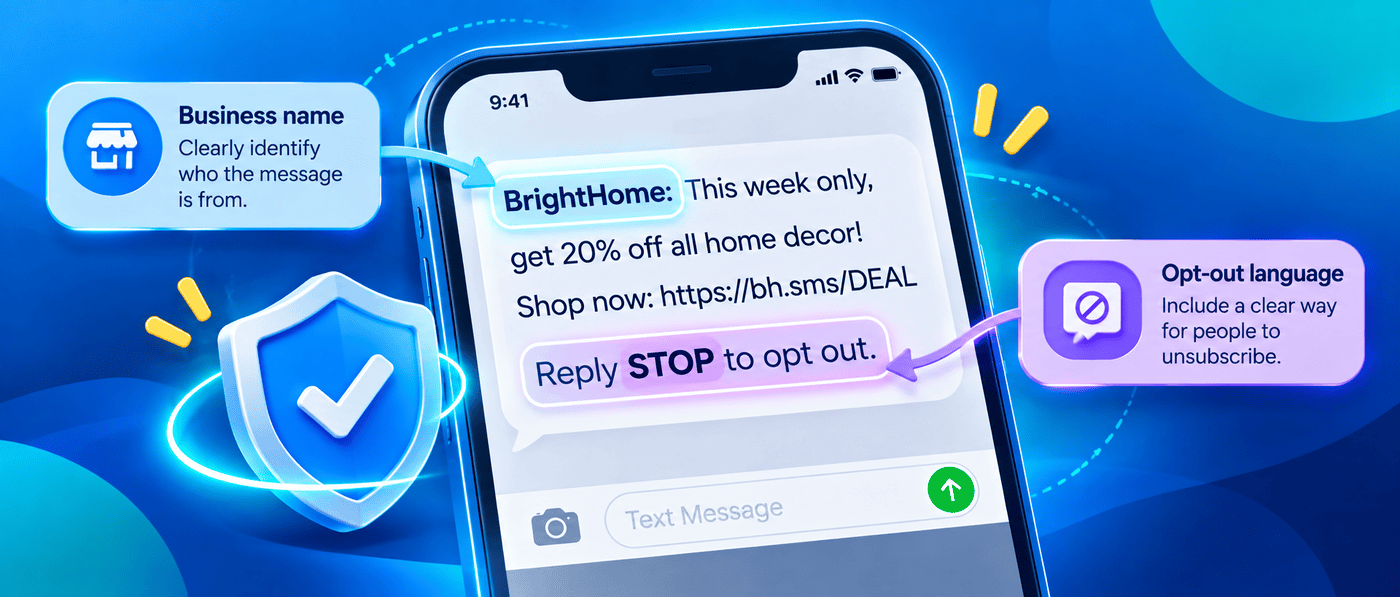 SMS compliance language: clearly identify the business and include a clear opt-out such as Reply STOP